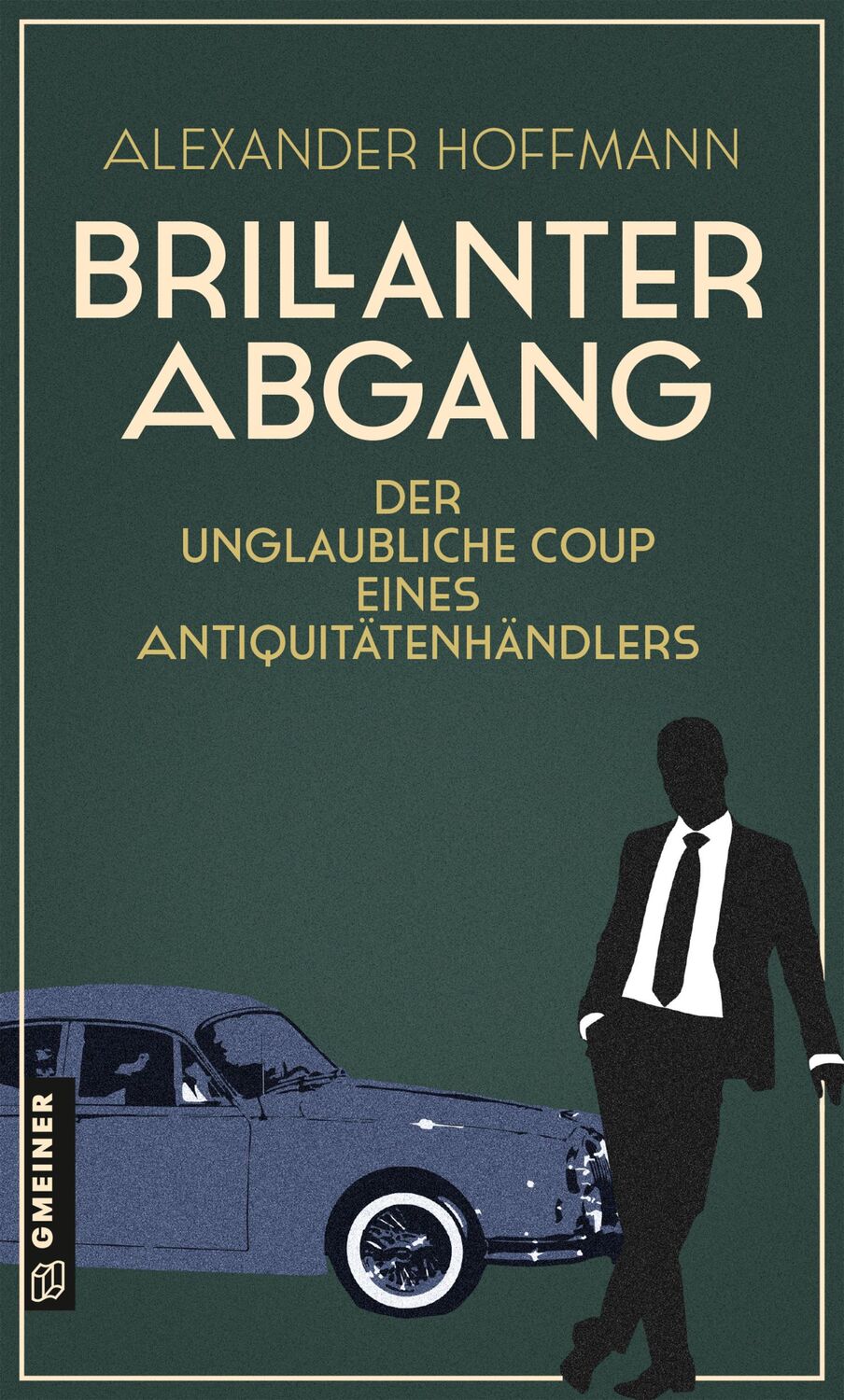 Cover: 9783839200056 | Brillanter Abgang | Der unglaubliche Coup eines Antiquitätenhändlers