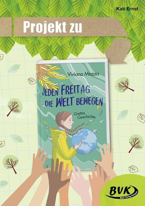 Cover: 9783965200579 | Projekt zu Jeden Freitag die Welt bewegen | Kati Ernst | Broschüre