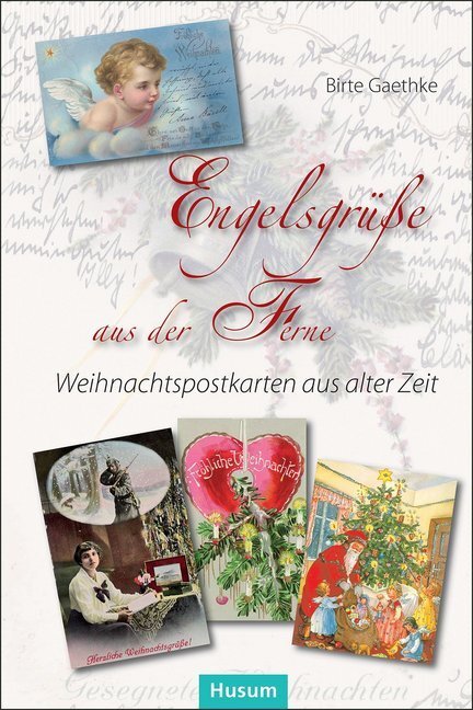 Cover: 9783898768467 | Engelsgrüße aus der Ferne | Weihnachtspostkarten aus alter Zeit | Buch