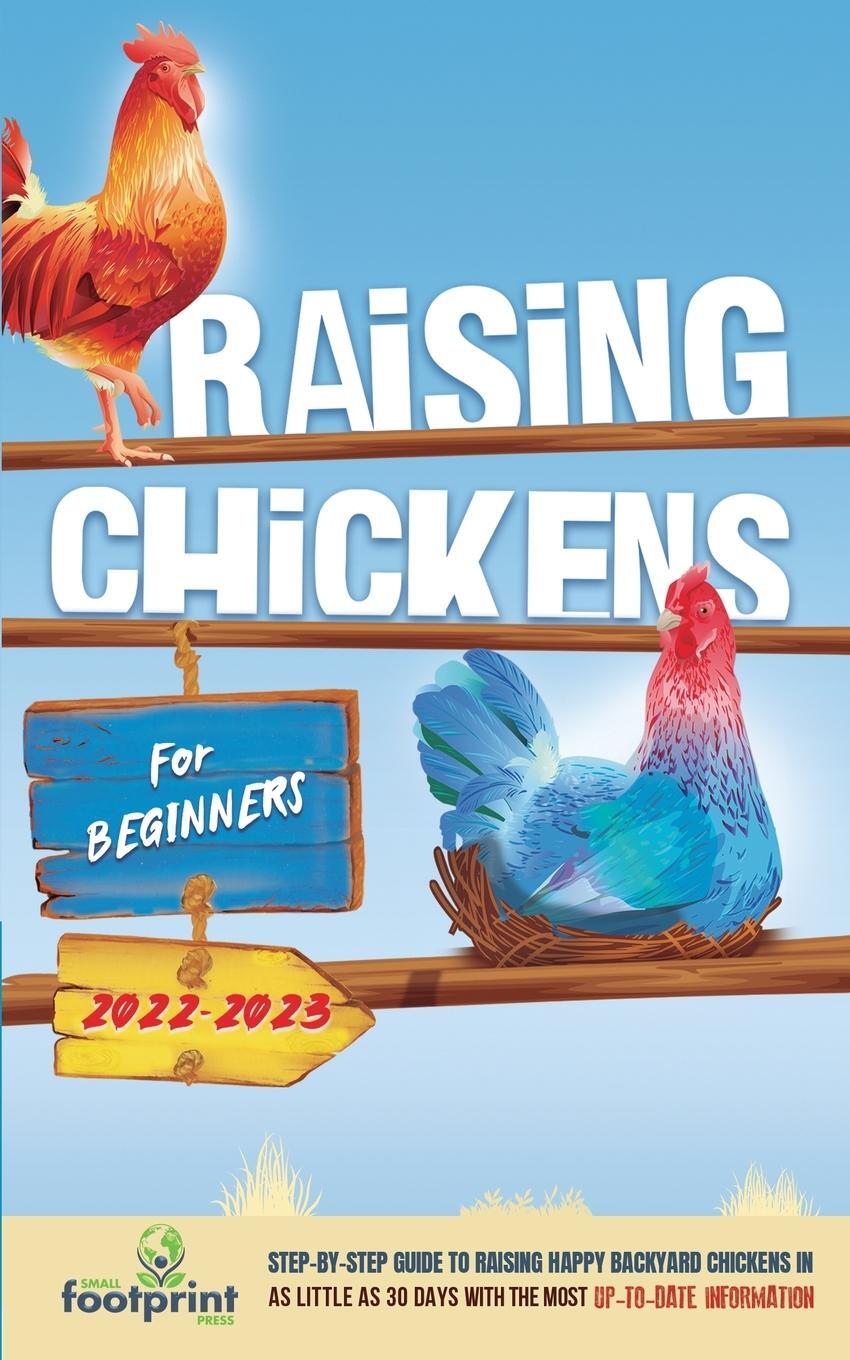 Cover: 9781914207853 | Raising Chickens For Beginners 2022-2023 | Small Footprint Press