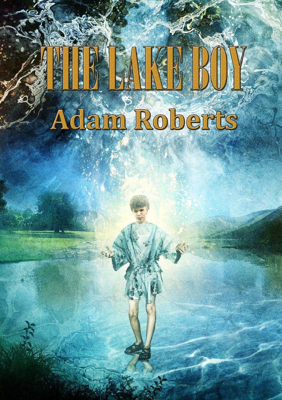 Cover: 9781910935866 | The Lake Boy | Adam Roberts | Taschenbuch | Paperback | Englisch