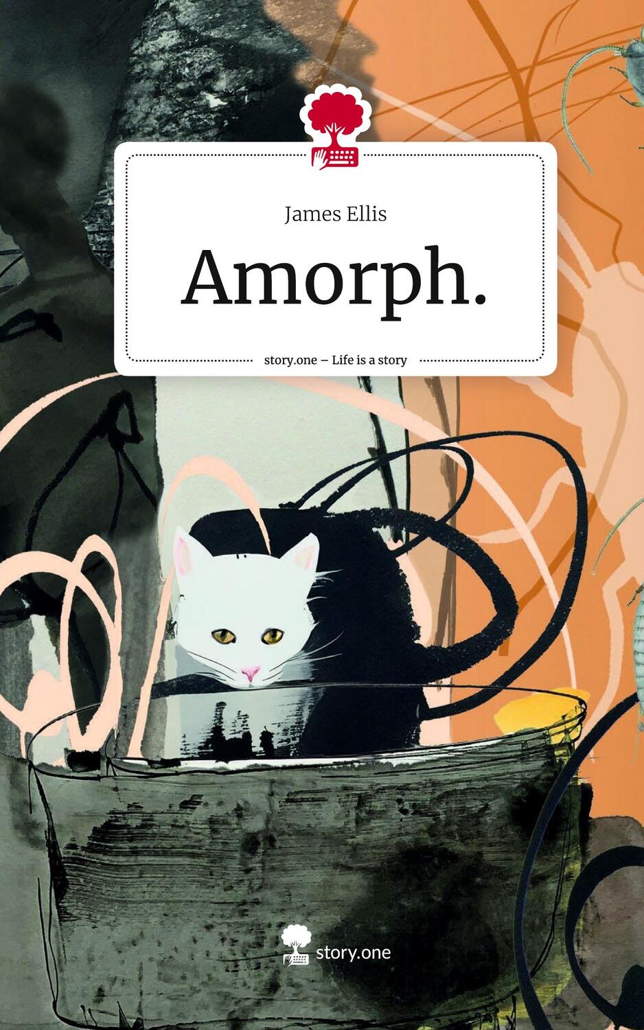 Cover: 9783711518576 | Amorph.. Life is a Story - story.one | James Ellis | Buch | 76 S.