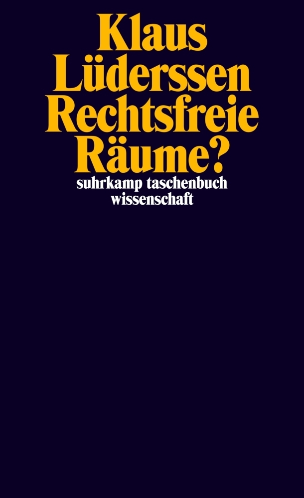 Cover: 9783518296424 | Rechtsfreie Räume? | Klaus Lüderssen | Taschenbuch | 694 S. | Deutsch