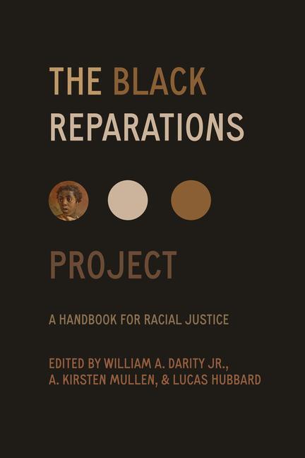 Cover: 9780520383814 | The Black Reparations Project | A Handbook for Racial Justice | Buch