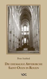 Cover: 9783897392700 | Die ehemalige Abteikirche Saint-Ouen in Rouen | Diss. | Peter Seyfried