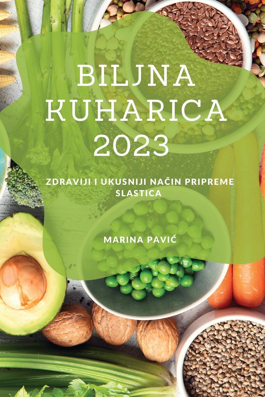 Cover: 9781837528202 | Biljna kuharica 2023 | Zdraviji i ukusniji na¿in pripreme slastica | ?