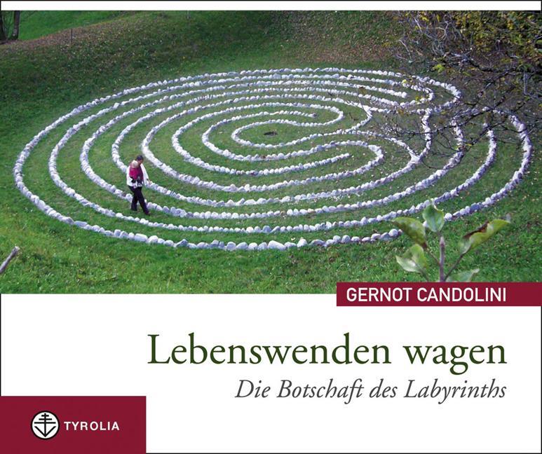 Cover: 9783702230562 | Lebenswenden wagen | Die Botschaft des Labyrinths | Gernot Candolini
