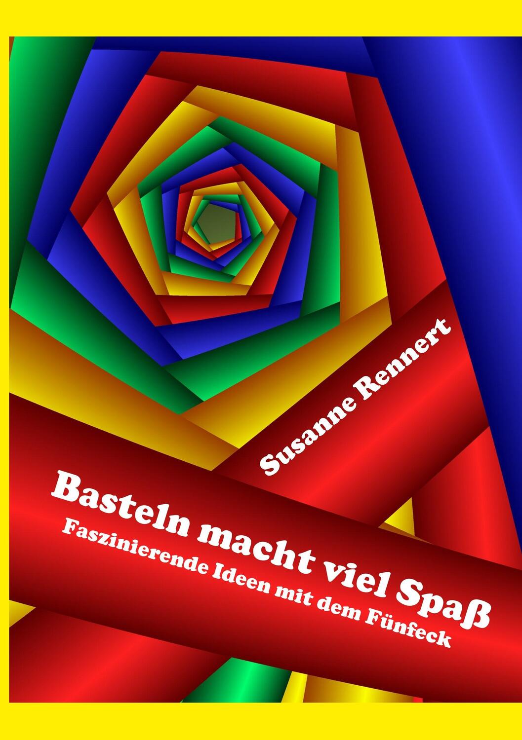Cover: 9783738641585 | Basteln macht viel Spaß | Faszinierende Ideen mit dem Fünfeck | Buch