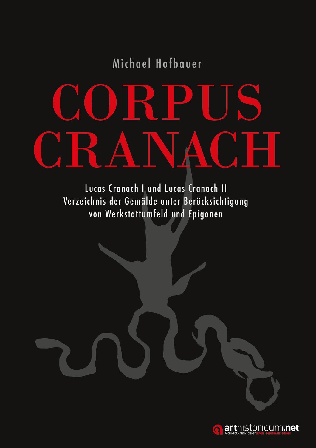 Cover: 9783985010608 | CORPUS CRANACH | Michael Hofbauer | Buch | HC gerader Rücken kaschiert