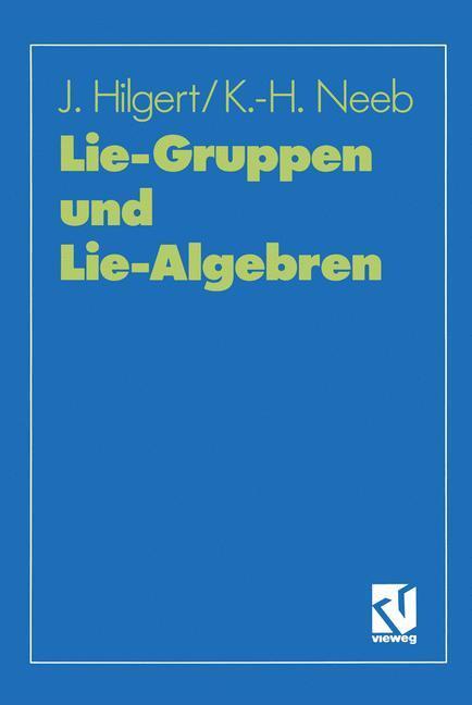 Cover: 9783528064327 | Lie-Gruppen und Lie-Algebren | Karl-Hermann Neeb (u. a.) | Taschenbuch