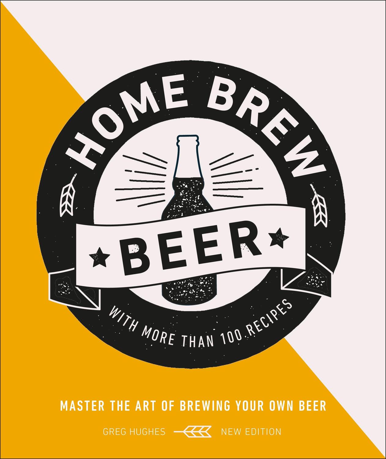 Cover: 9780241392577 | Home Brew Beer | Master the Art of Brewing Your Own Beer | Greg Hughes