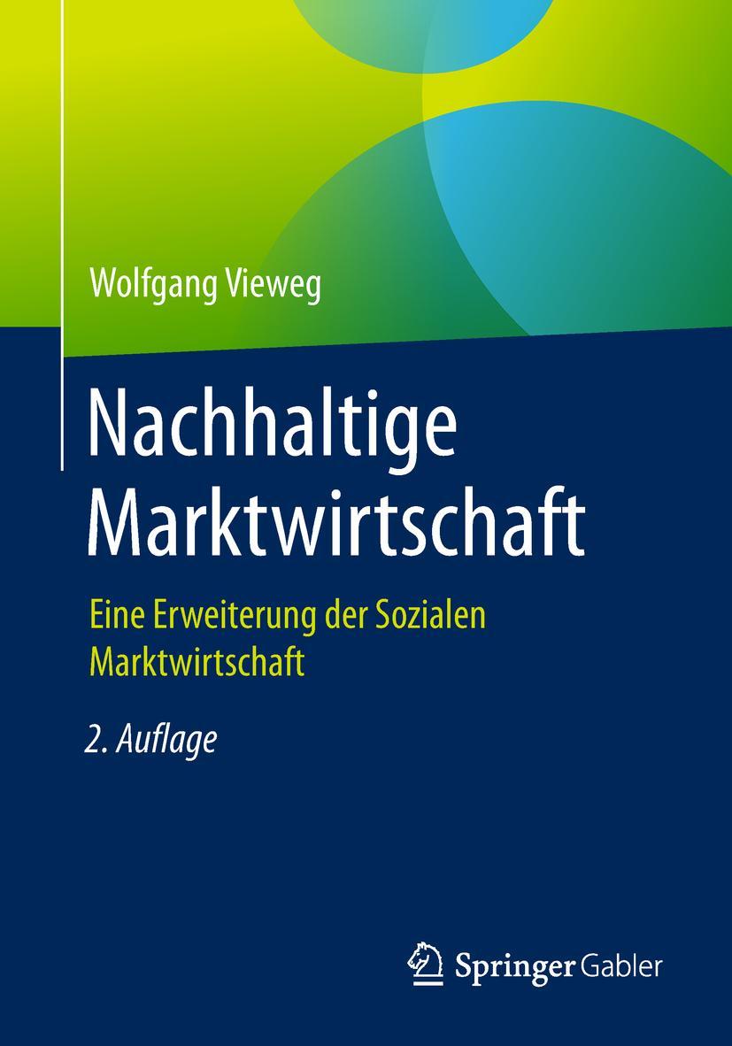 Cover: 9783658229856 | Nachhaltige Marktwirtschaft | Wolfgang Vieweg | Taschenbuch | xxix