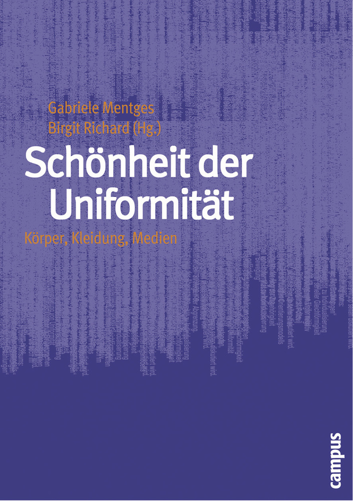 Cover: 9783593377193 | Schönheit der Uniformität | Körper, Kleidung, Medien | Mentges (u. a.)