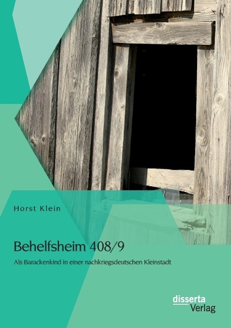 Cover: 9783954254408 | Behelfsheim 408/9: Als Barackenkind in einer nachkriegsdeutschen...