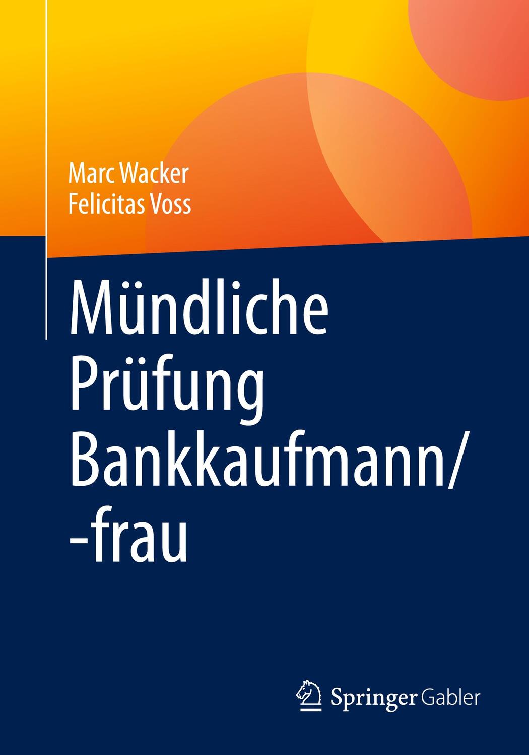 Cover: 9783658420765 | Mündliche Prüfung Bankkaufmann/-frau | Felicitas Voss (u. a.) | Buch