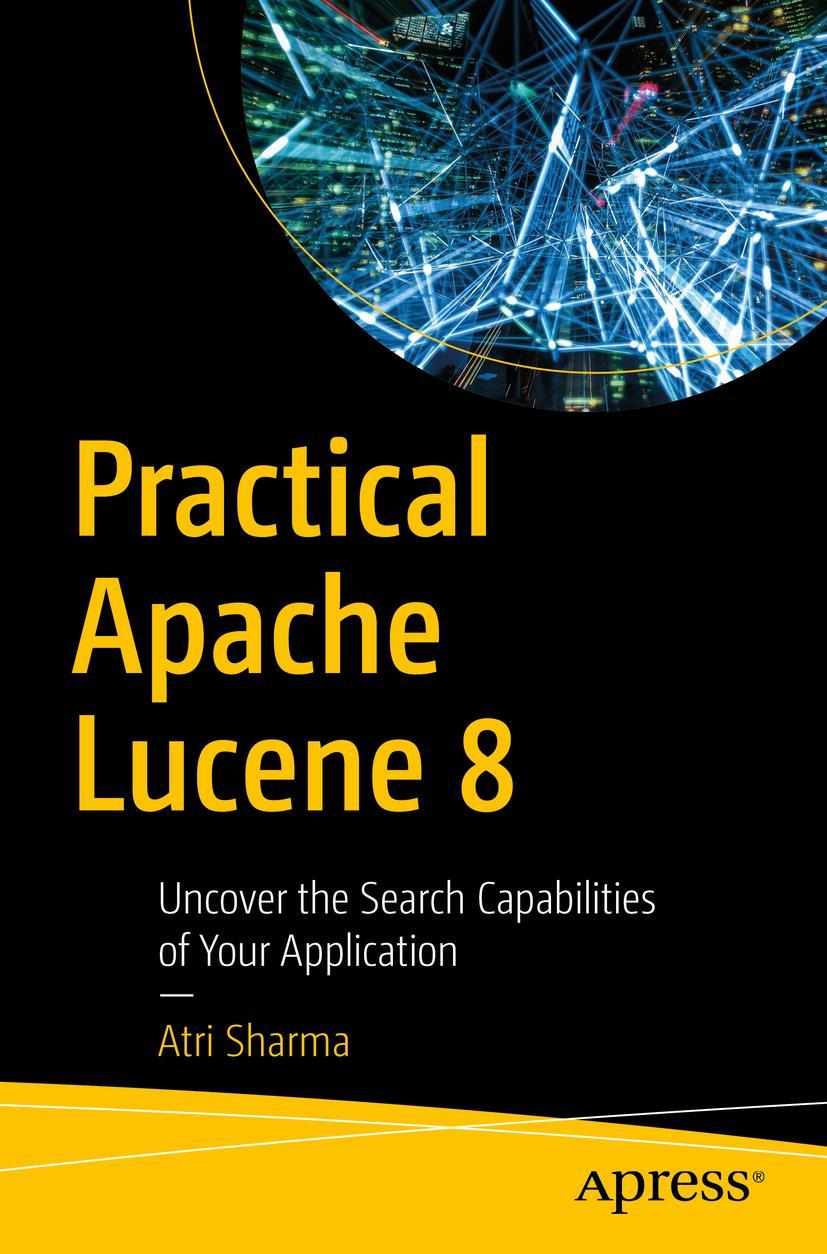 Cover: 9781484263440 | Practical Apache Lucene 8 | Atri Sharma | Taschenbuch | xvii | 2020