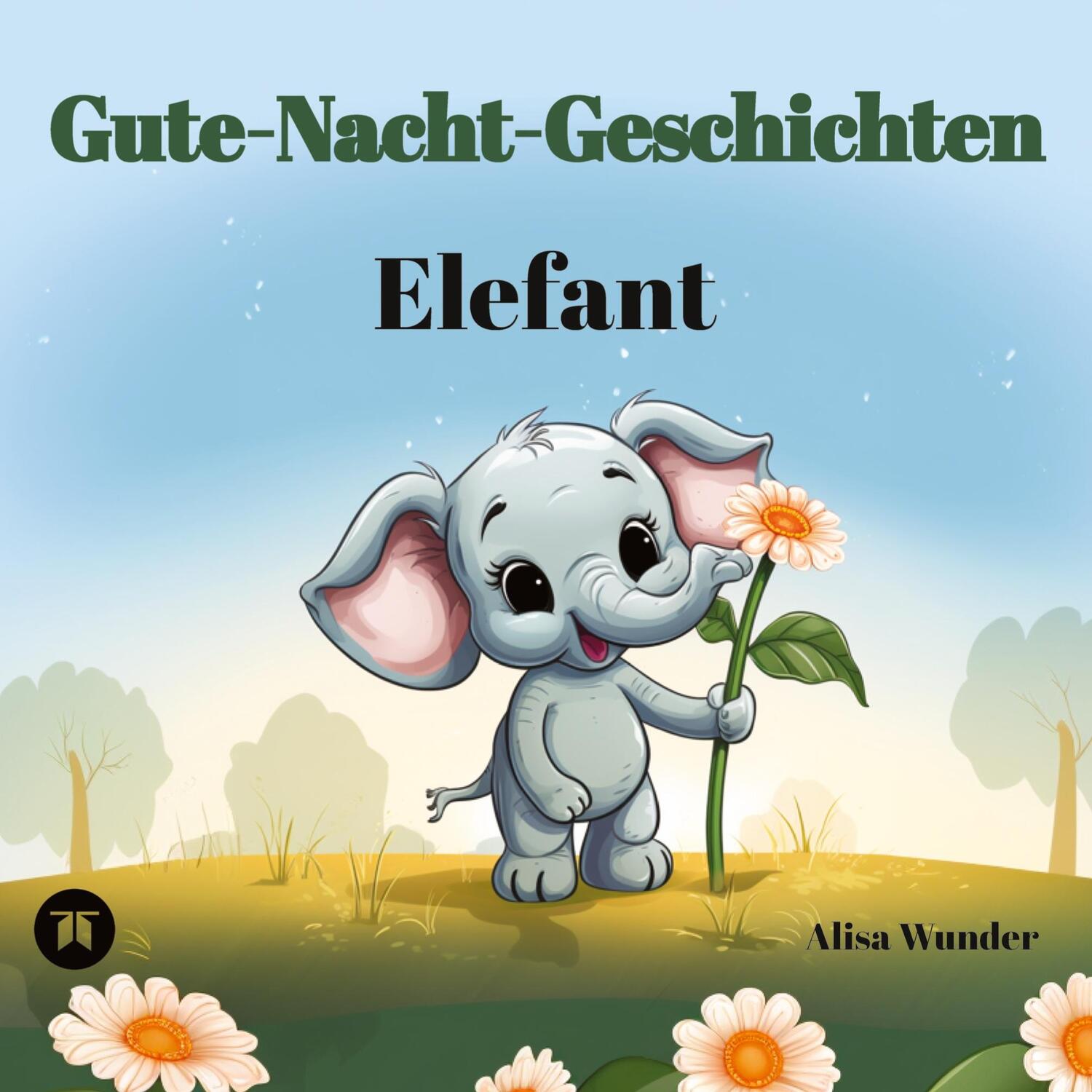 Cover: 9783384096692 | Gute-Nacht-Geschichten - Elefant | Alisa Wunder | Taschenbuch | 40 S.