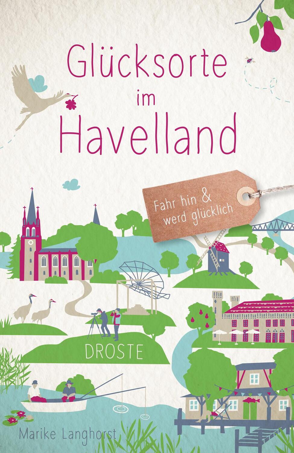 Cover: 9783770022984 | Glücksorte im Havelland | Fahr hin &amp; werd glücklich | Marike Langhorst