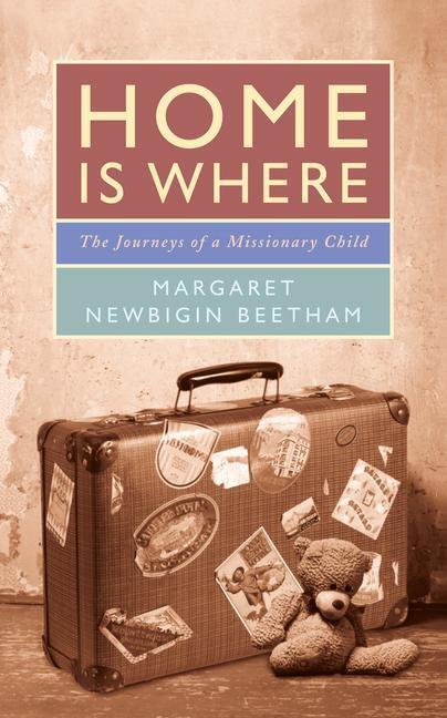 Cover: 9780232534085 | Home is Where | The Journeys of a Missionary Child | Beetham | Buch