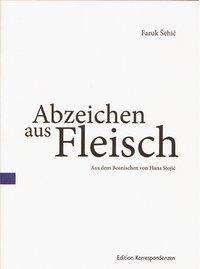 Cover: 9783902113870 | Sehic, F: Abzeichen aus Fleisch | Faruk Sehic | tradukita poezio