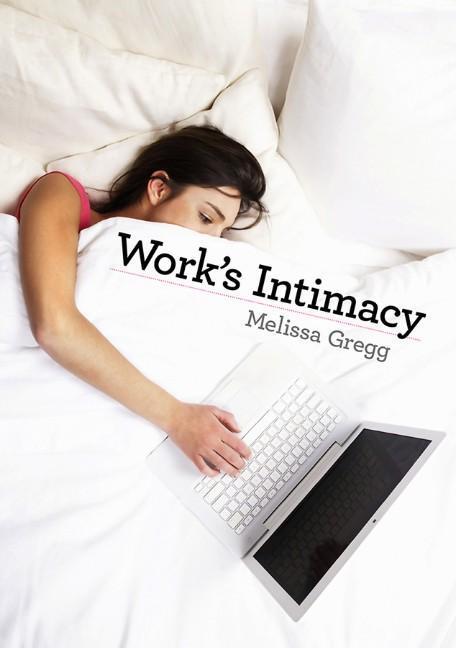 Cover: 9780745650289 | Work's Intimacy | Melissa Gregg | Taschenbuch | 200 S. | Englisch