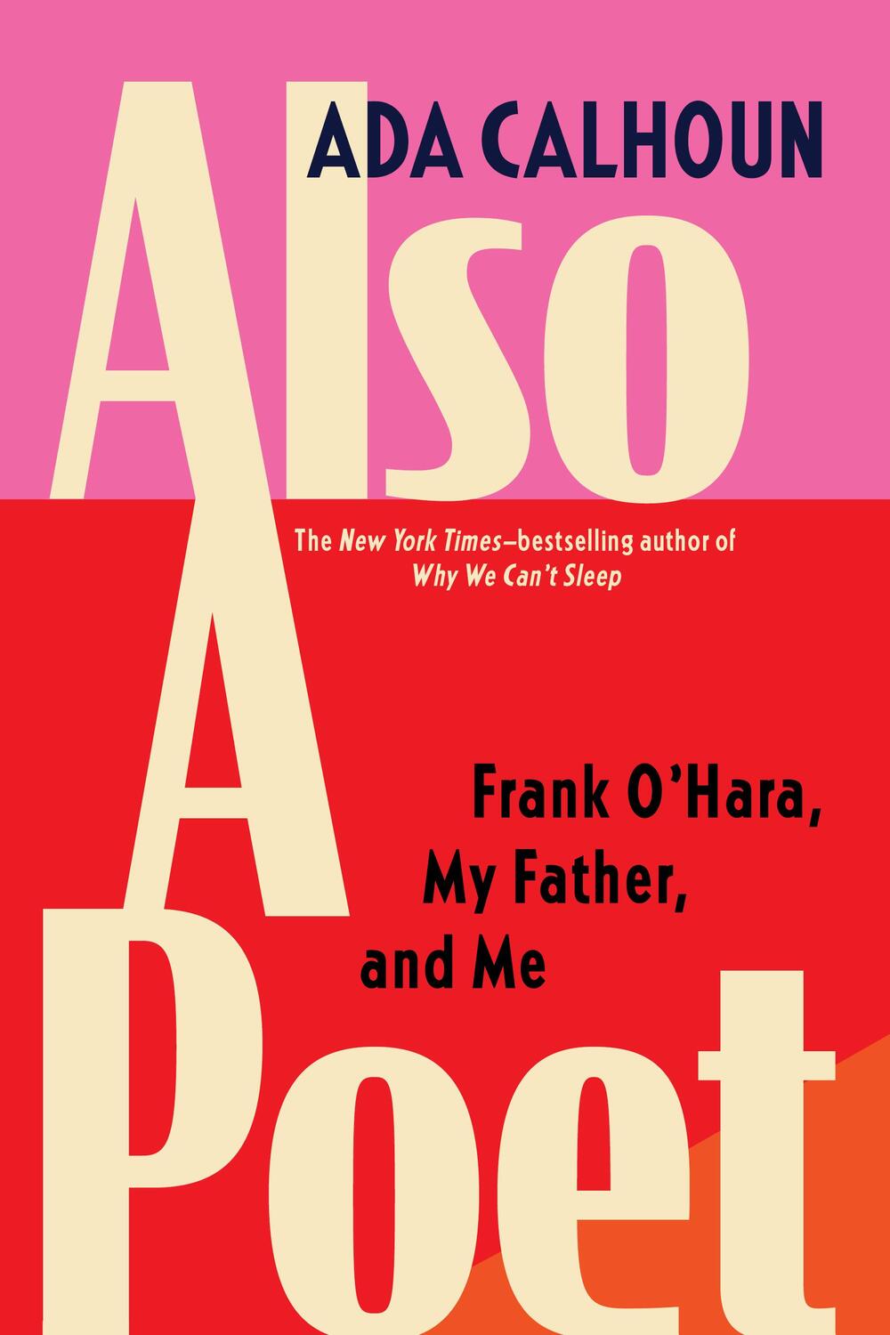Cover: 9780802159786 | Also a Poet | Frank O'Hara, My Father, and Me | Ada Calhoun | Buch