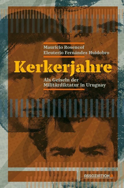 Cover: 9783862414666 | Kerkerjahre | Als Geiseln der uruguayischen Militärdiktatur | Buch