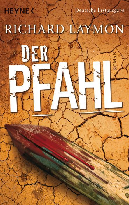 Cover: 9783453675803 | Der Pfahl | Richard Laymon | Taschenbuch | Deutsch | 2010 | Heyne