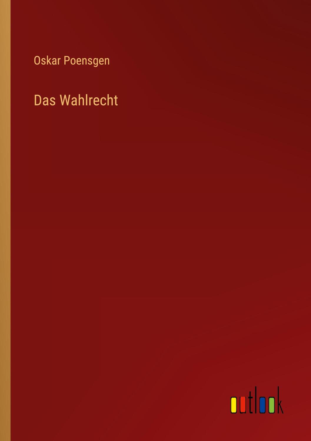 Cover: 9783368609900 | Das Wahlrecht | Oskar Poensgen | Taschenbuch | Paperback | Deutsch