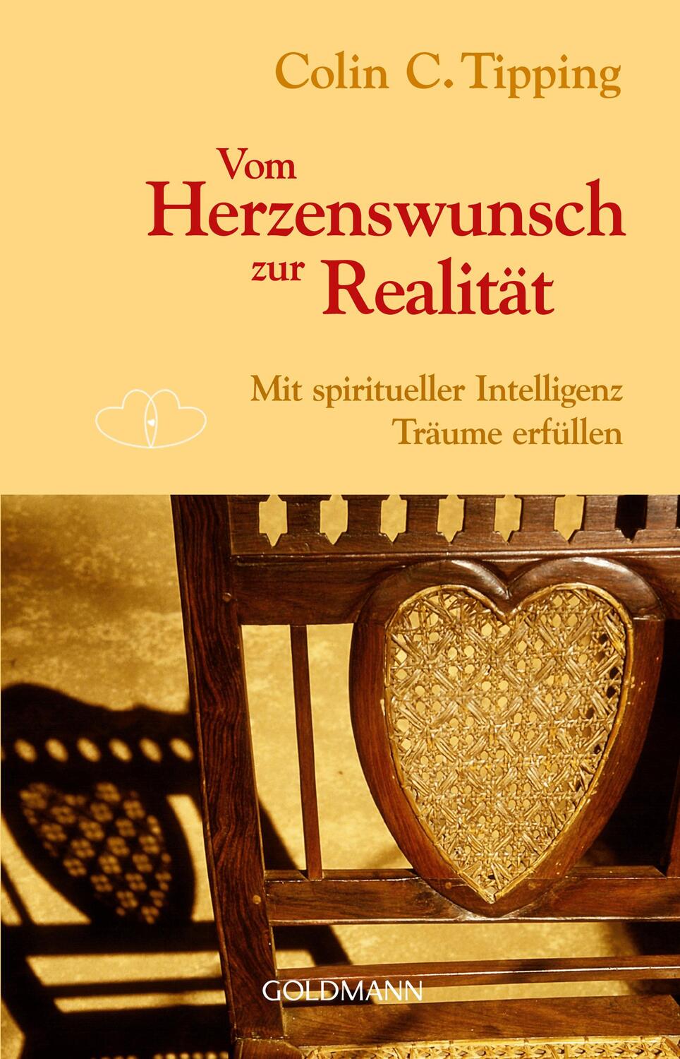 Cover: 9783442140572 | Vom Herzenswunsch zur Realität | Colin C. Tipping | Taschenbuch | 2024