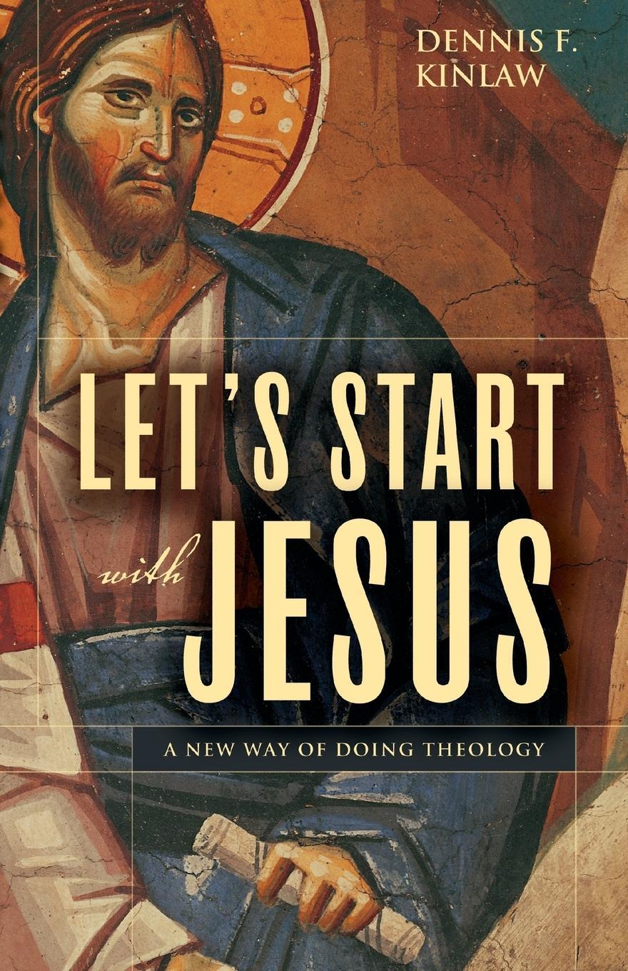 Cover: 9780310262619 | Let's Start with Jesus | A New Way of Doing Theology | Kinlaw | Buch