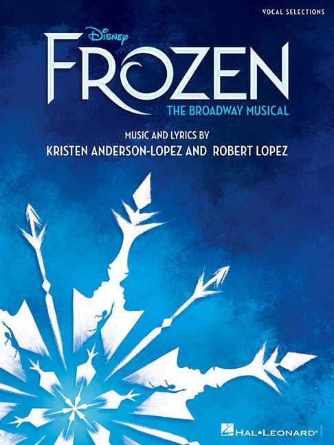 Cover: 888680750657 | Disney's Frozen - The Broadway Musical | Vocal Selections | Lopez