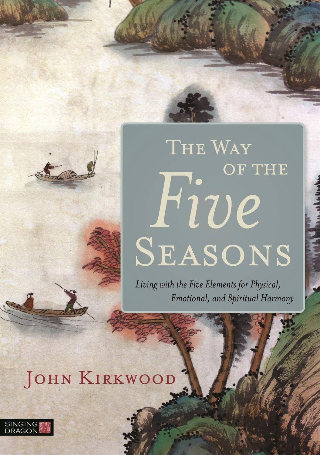Cover: 9781848193017 | The Way of the Five Seasons: Living with the Five Elements for...