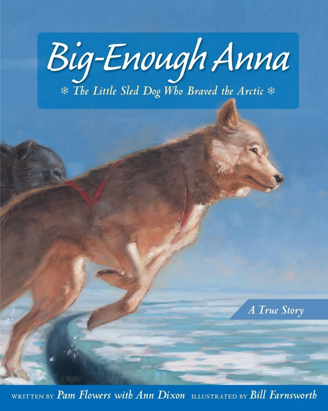 Cover: 9780882405803 | Big-Enough Anna | The Little Sled Dog Who Braved the Arctic | Flowers