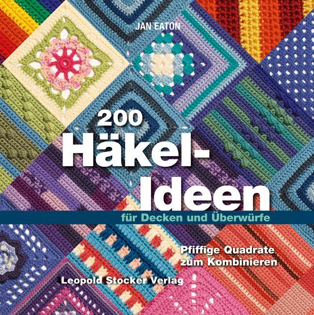 Cover: 9783702013257 | 200 Häkel-Ideen für Decken und Überwürfe | Jan Eaton | Taschenbuch