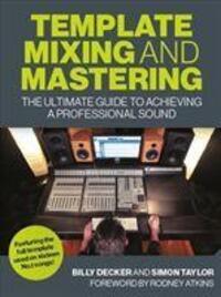 Cover: 9781785007491 | Template Mixing and Mastering | Billy Decker (u. a.) | Taschenbuch