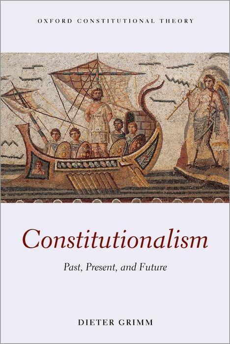 Cover: 9780198840497 | Constitutionalism | Past, Present, and Future | Dieter Grimm | Buch