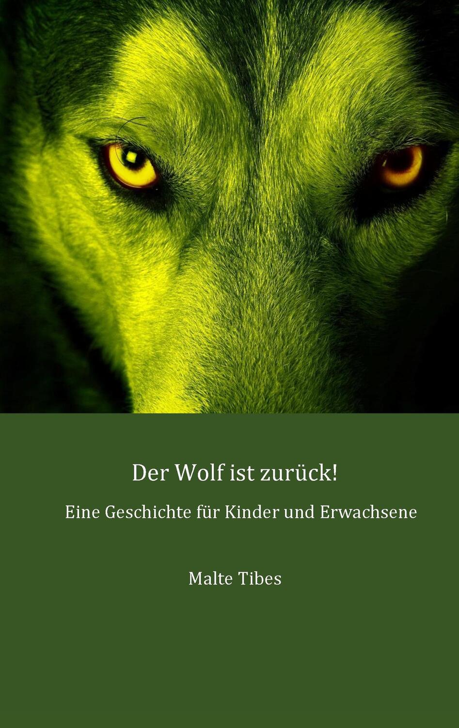 Cover: 9783738655810 | Der Wolf ist zurück! | Eine Geschichte für Kinder und Erwachsene