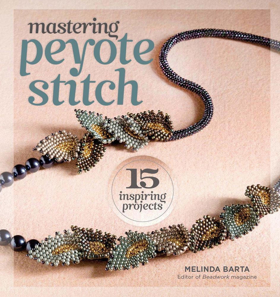 Cover: 9781596686335 | Mastering Peyote Stitch | 15 Inspiring Projects | Melinda Barta | Buch