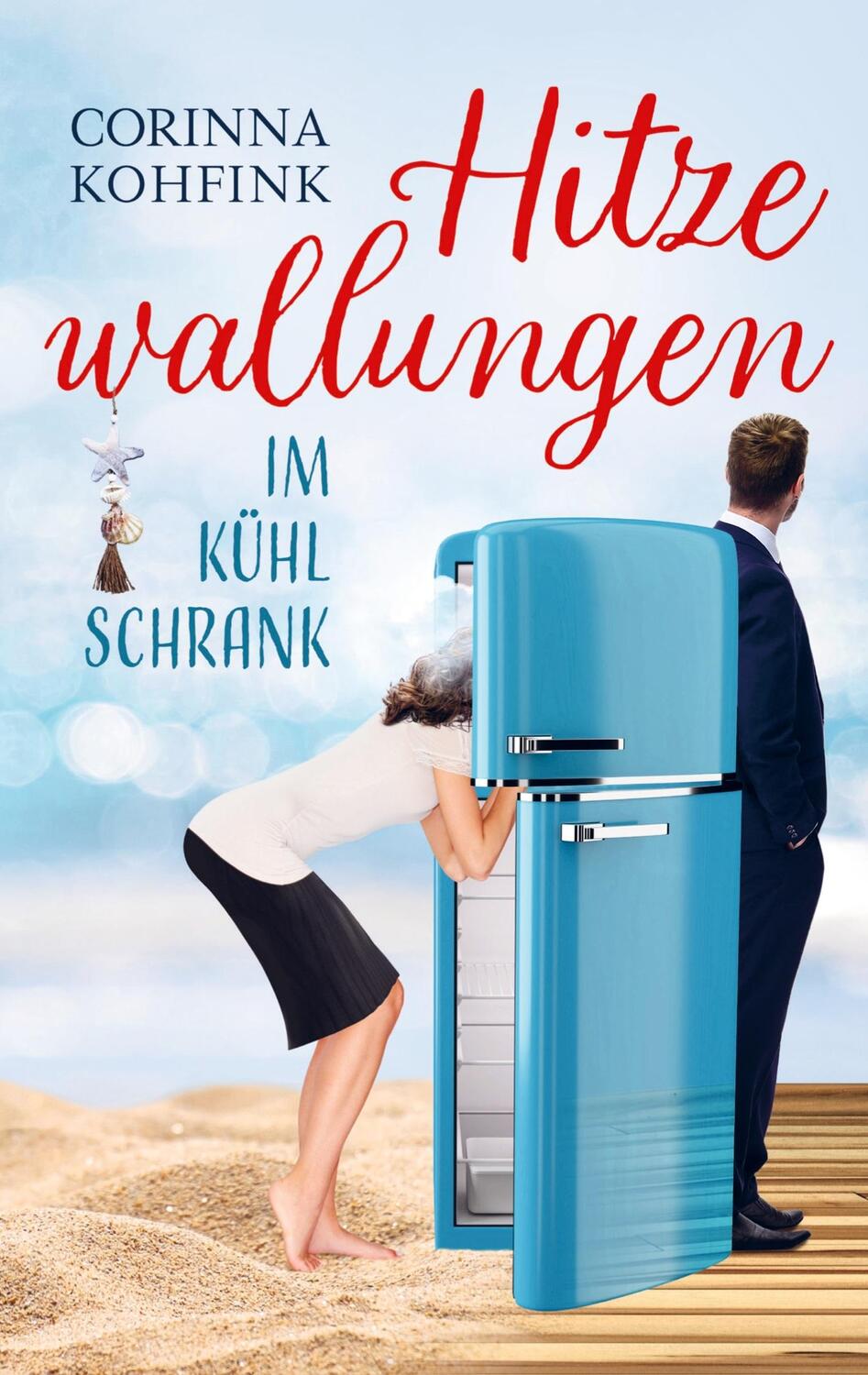 Cover: 9789403602226 | Hitzewallungen im Kühlschrank | Liebesroman (Buchhandelsausgabe)