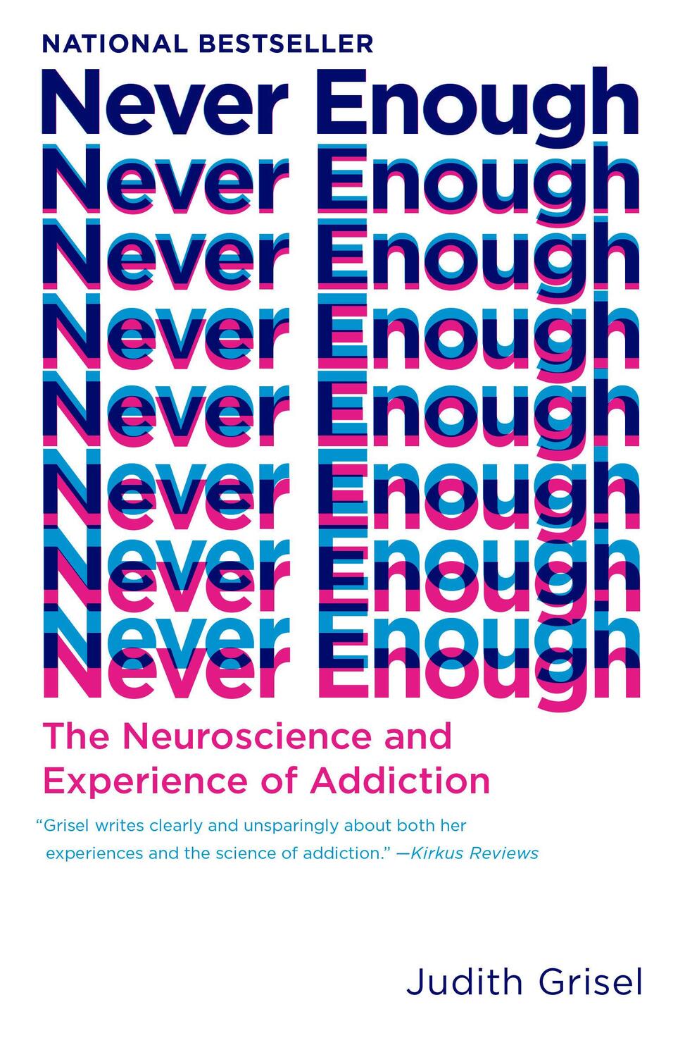 Cover: 9780525434900 | Never Enough | The Neuroscience and Experience of Addiction | Grisel