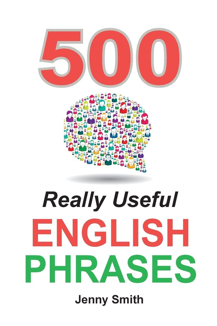 Cover: 9780992904623 | 500 Really Useful English Phrases | Intermediate to Fluency | Smith