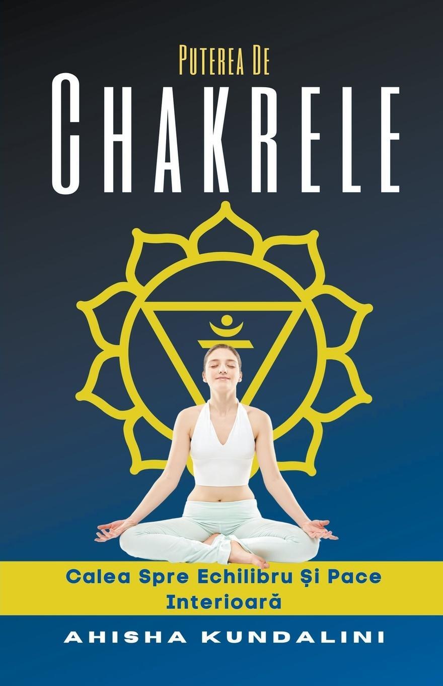 Cover: 9798223726715 | Puterea De Chakrele - Calea Spre Echilibru ¿i Pace Interioar¿ | Buch