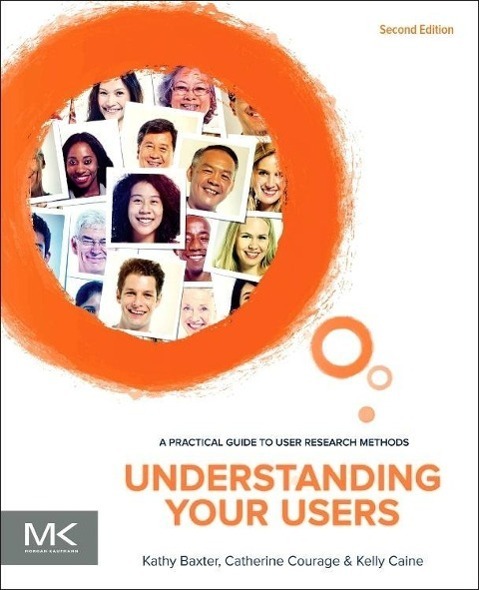 Cover: 9780128002322 | Understanding Your Users: A Practical Guide to User Research Methods
