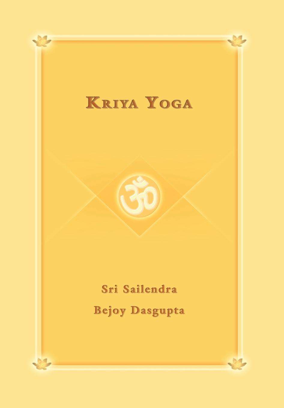 Cover: 9780595677948 | Kriya Yoga | Sri Sailendra Bejoy Dasqupta | Buch | Englisch | 2006