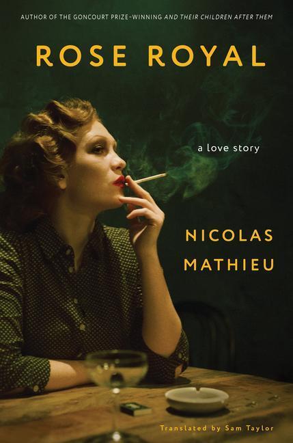 Cover: 9781635421958 | Rose Royal: A Love Story | Nicolas Mathieu | Buch | Englisch | 2022