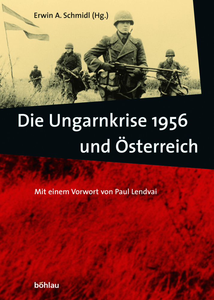 Cover: 9783205770091 | Die Ungarnkrise 1956 und Österreich | Erwin A. Schmidl | Deutsch