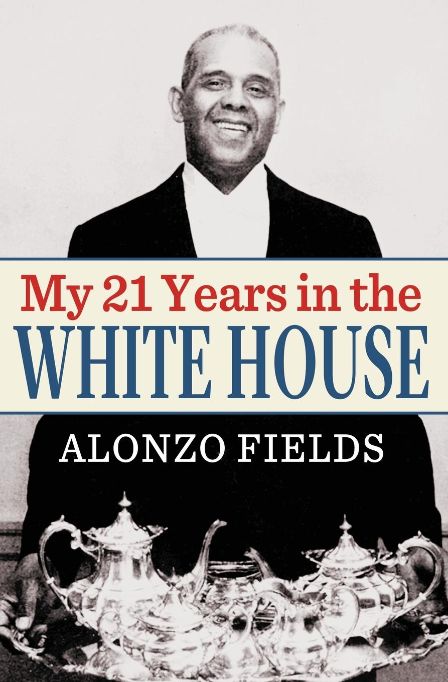 Cover: 9781951682804 | My 21 Years in the White House | Alonzo Fields | Taschenbuch | 2023