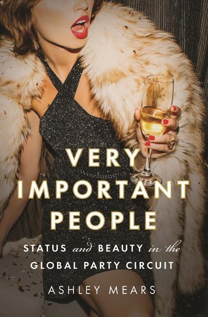 Cover: 9780691168654 | Very Important People | Status and Beauty in the Global Party Circuit