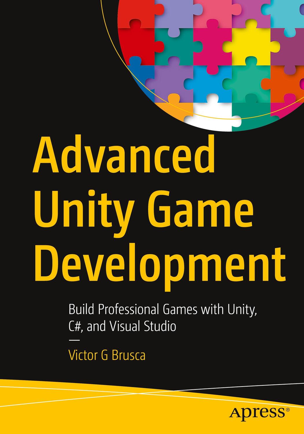 Cover: 9781484278505 | Advanced Unity Game Development | Victor G Brusca | Taschenbuch | 2021